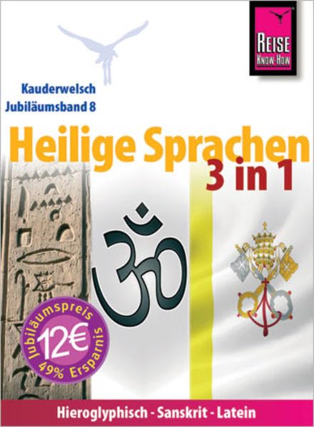 Heilige Sprachen 3 in 1: Hieroglyphisch, Sanskrit, Latein - Kauderwelsch-Jubiläumsband