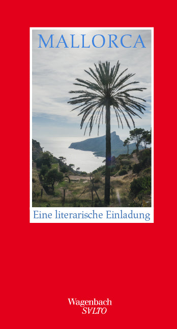 Mallorca! Eine literarische Einladung