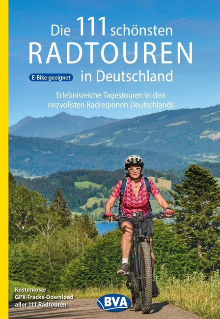 Die 111 schönsten Radtouren in Deutschland - BVA