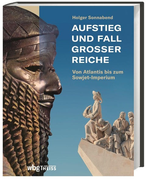 Aufstieg und Fall großer Reiche- Von Atlantis bis zum Sowjet-Imperium