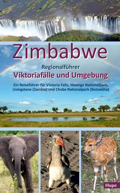 Zimbabwe: Viktoriafälle und Umgebung - Ilona Hupe Reiseführer