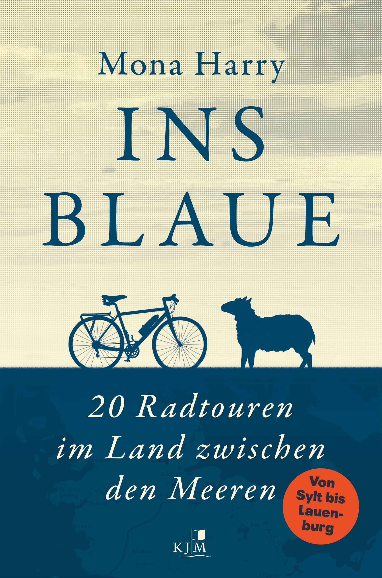 Ins Blaue 20 Radtouren im Land zwischen den Meeren - von Sylt bis Lauenburg