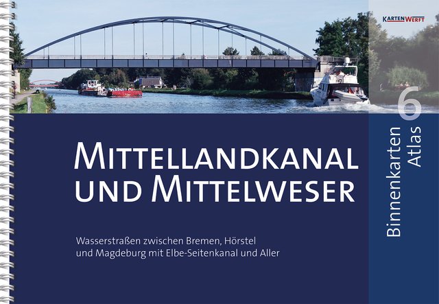 Mittellandkanal und Mittelweser - Binnenkartenatlas 6 - Kartenwerft