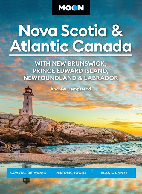 Nova Scotia & Atlantic Canada - Moon Travel Guides