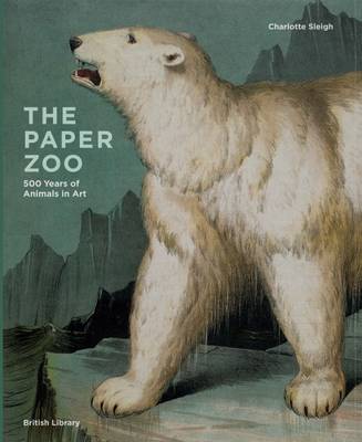 Paper Zoo - 500 Years of Animals in Art
