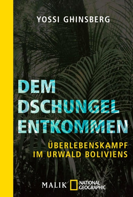 Dem Dschungel entkommen - Überlebenskampf im Urwald Boliviens