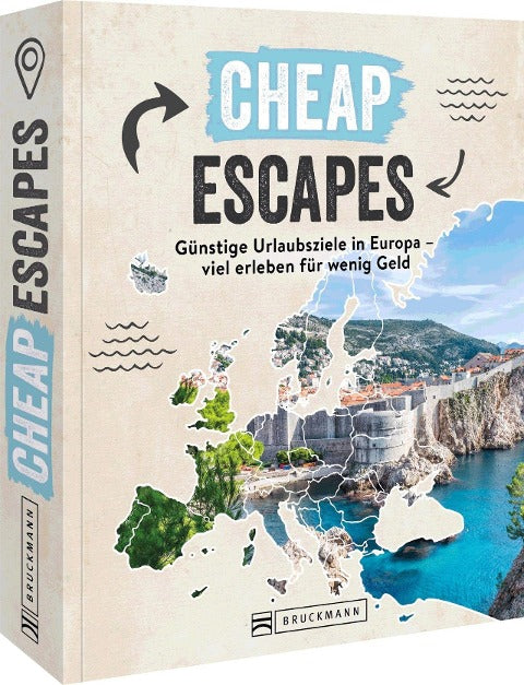 Cheap Escapes - Urlaubsziele in Europa - viel erleben für wenig Geld