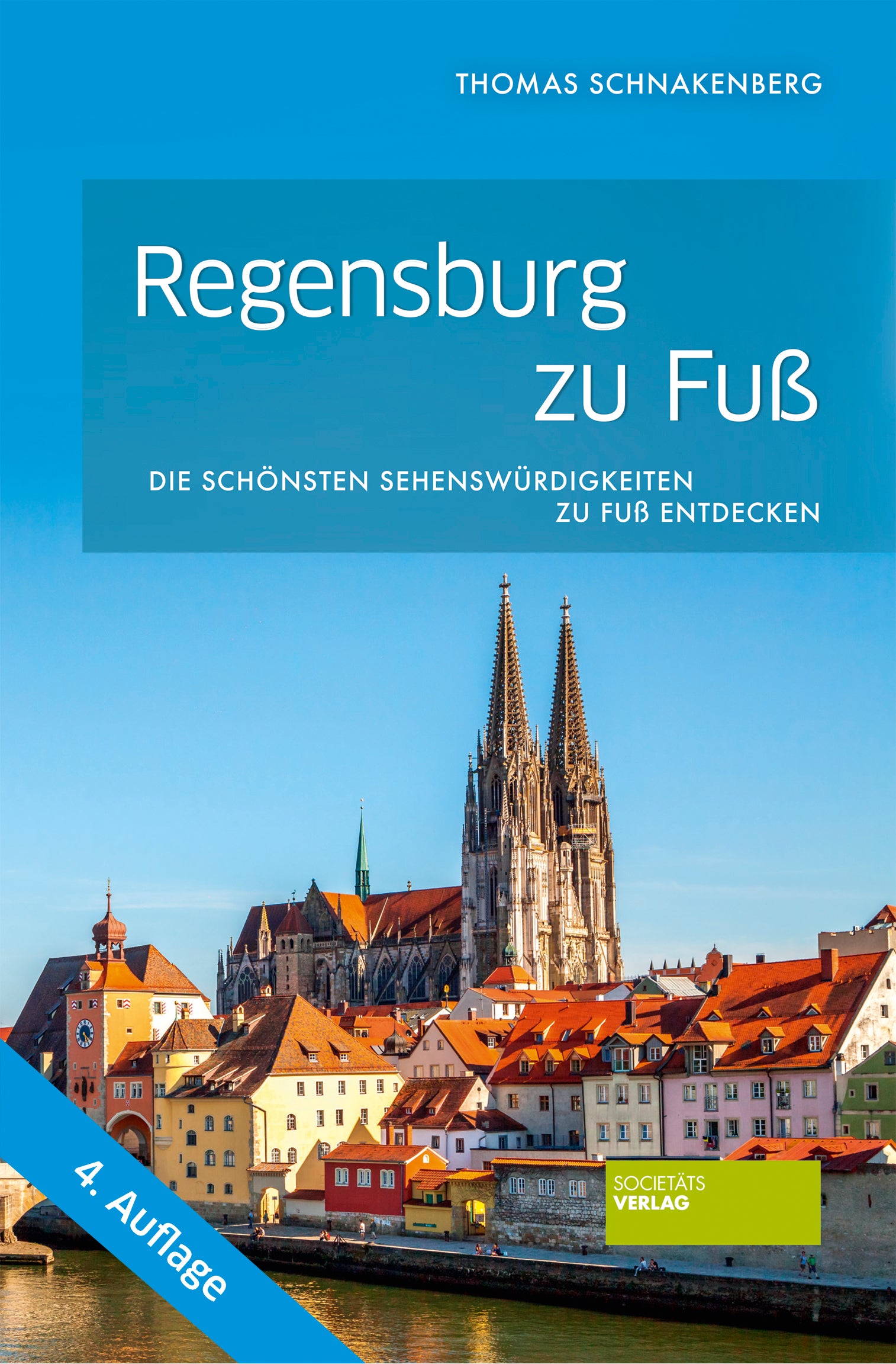 Regensburg zu Fuß - Societäts-Verlag