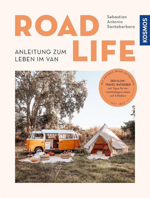 Road Life - Anleitung zum Leben im Van