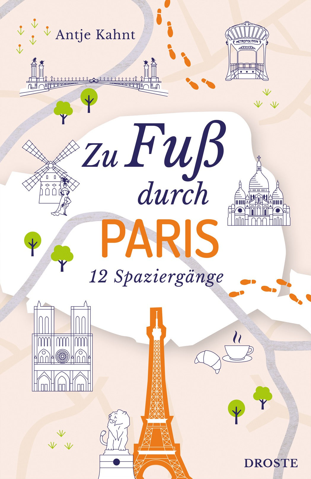 Zu Fuß durch Paris - 12 Spaziergänge