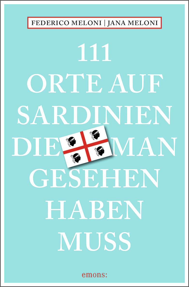 111 Orte auf Sardinien, die man gesehen haben muss