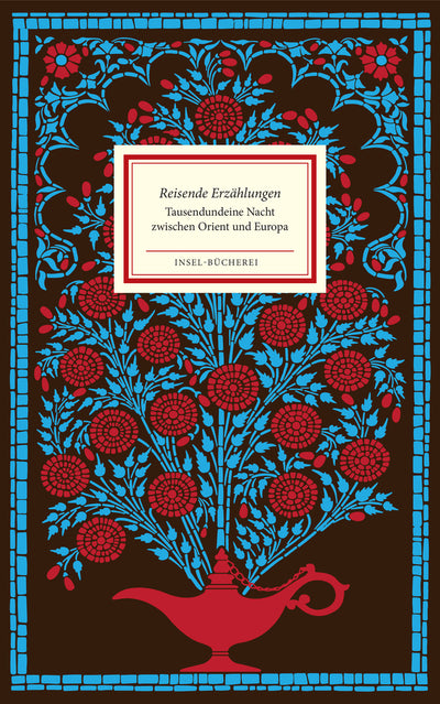 Reisende Erzählungen - Tausendundeine Nacht zwischen Orient und Europa