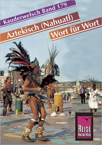 Aztekisch (Nahuatl) - Wort für Wort Kauderwelsch Buch - Reise know-how