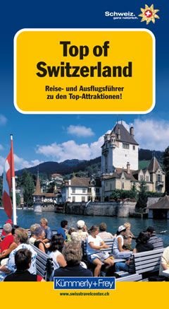Top of Switzerland Reise- und Ausflugsführer - Kümmerly und Frey