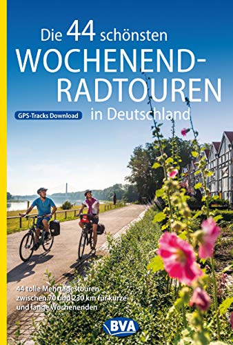 Die 44 schönsten Wochenend-Radtouren in Deutschland - BVA