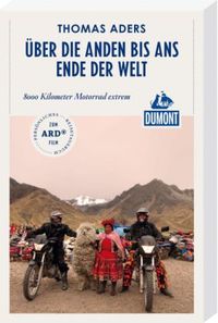 Thomas Aders: Über die Anden bis ans Ende der Welt