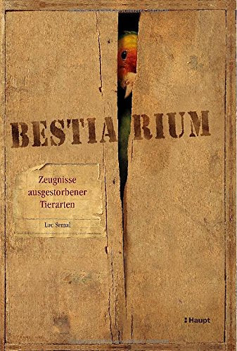 Bestiarium - Zeugnisse ausgestorbener Tierarten