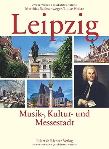 Leipzig:  Musik-, Kultur- und Messestadt - Reiseführer