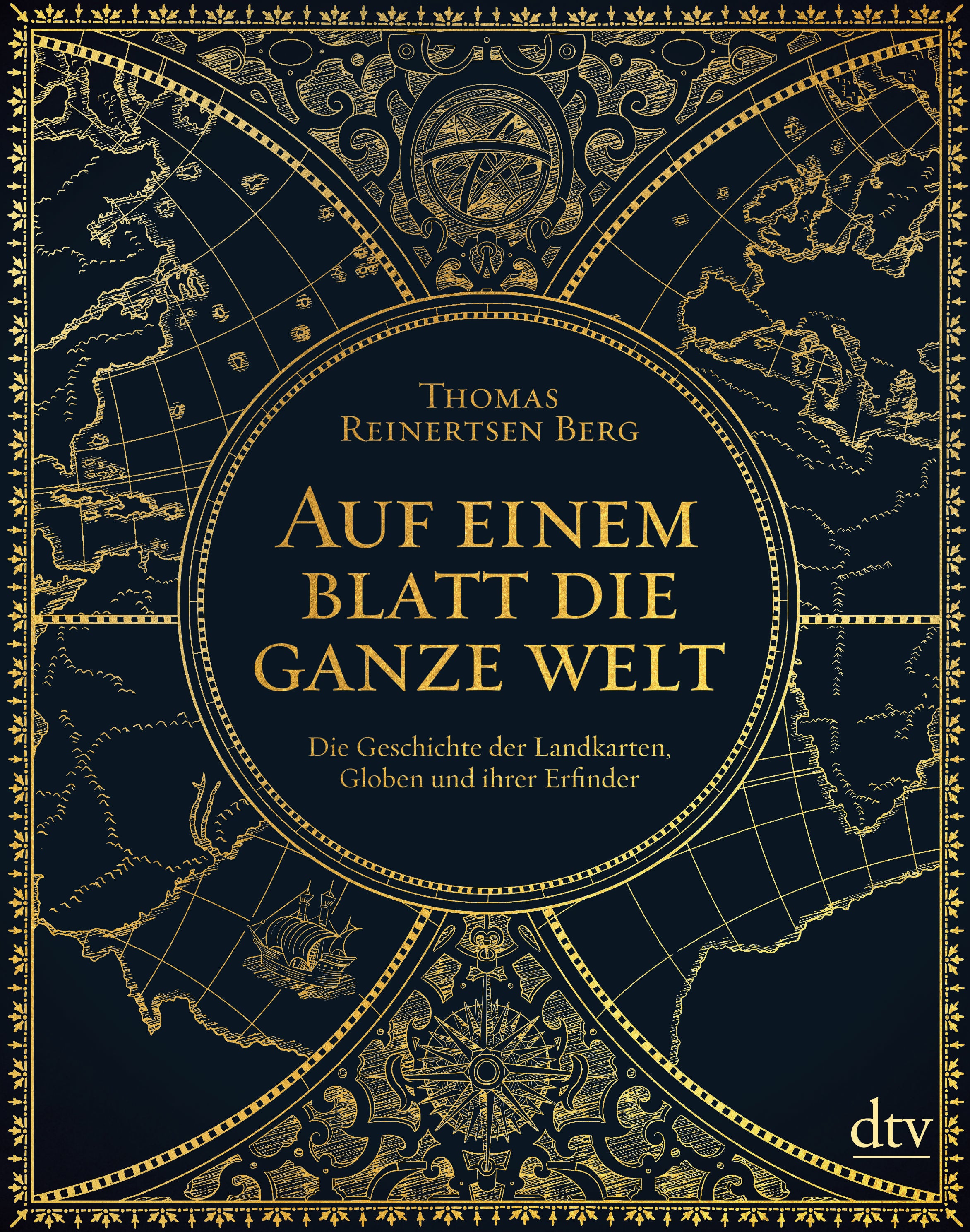 Auf einem Blatt die ganze Welt - Die Geschichte der Landkarten, Globen und ihrer Erfinder