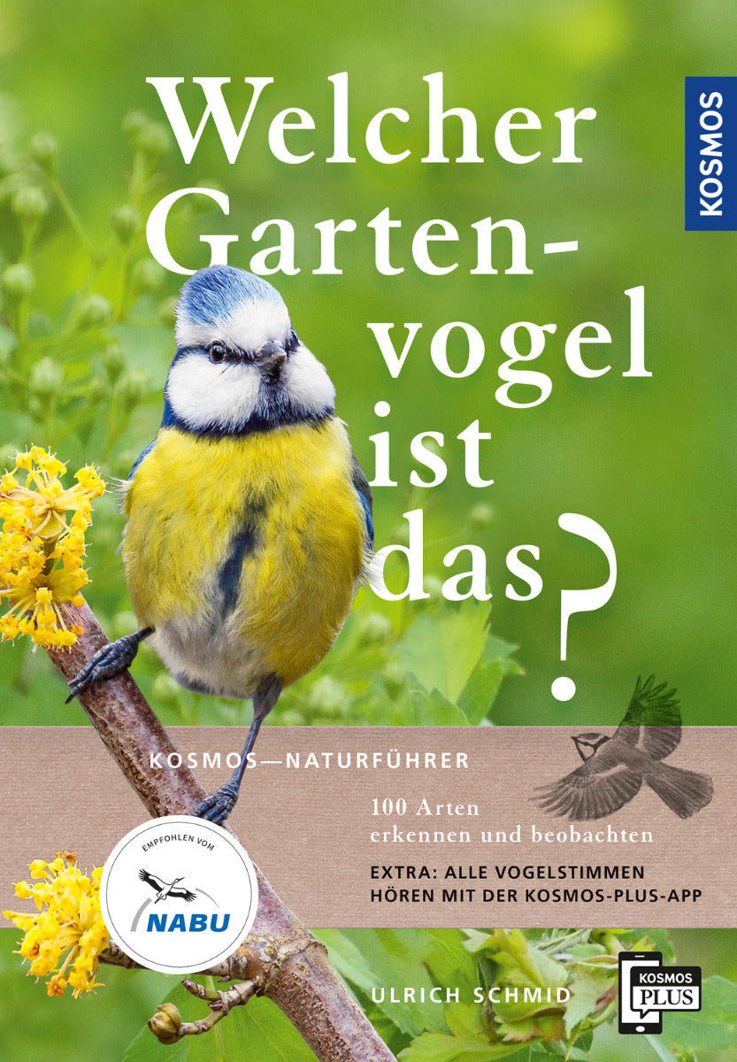 Welcher Gartenvogel ist das? - 100 Arten erkennen und beobachten