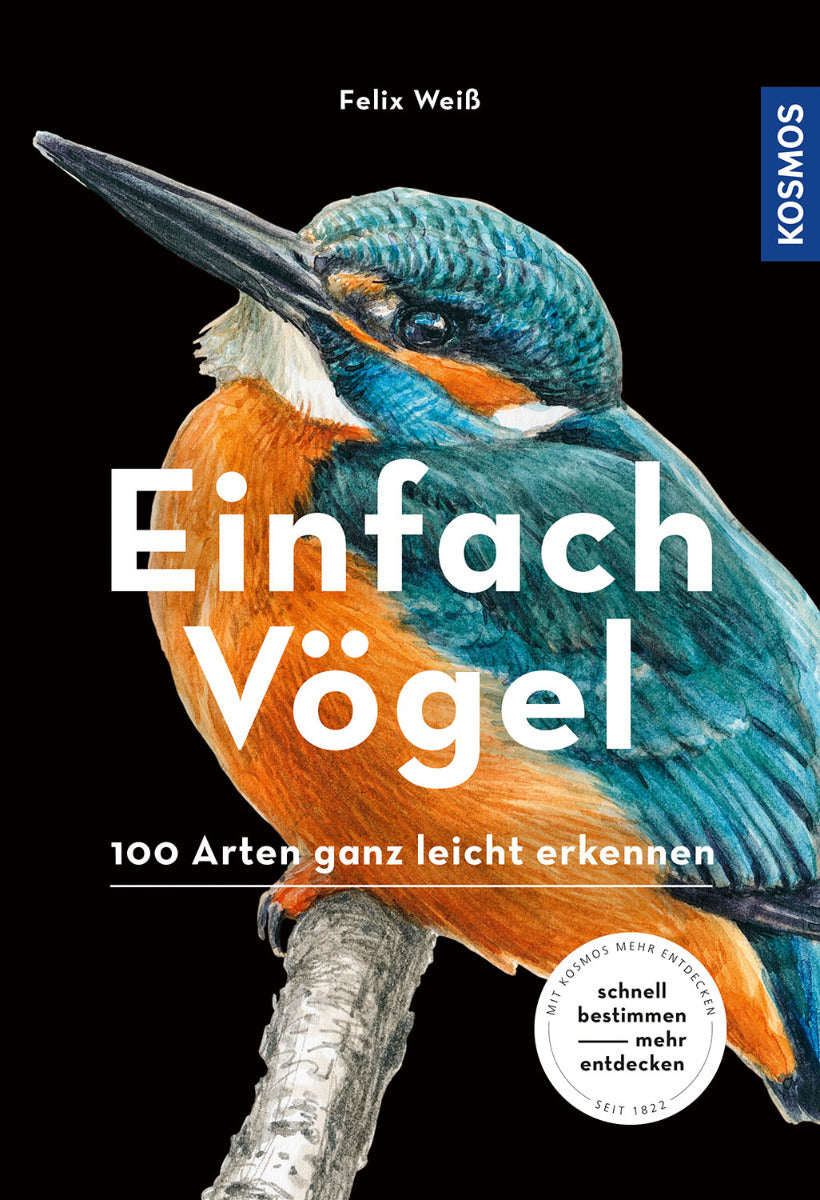 Einfach Vögel - 100 Arten ganz leicht erkennen