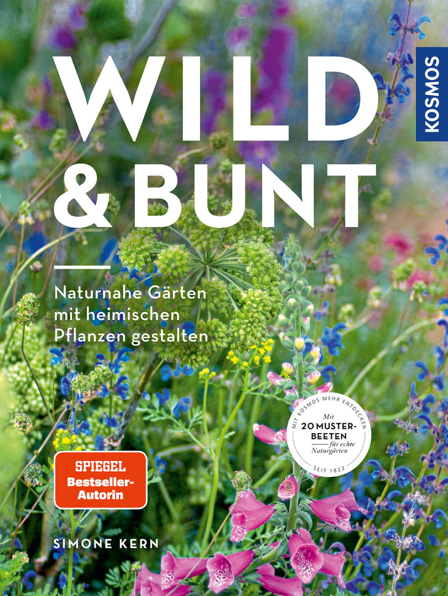 Wild & bunt - Naturnahe Gärten mit heimischen Pflanzen gestalten
