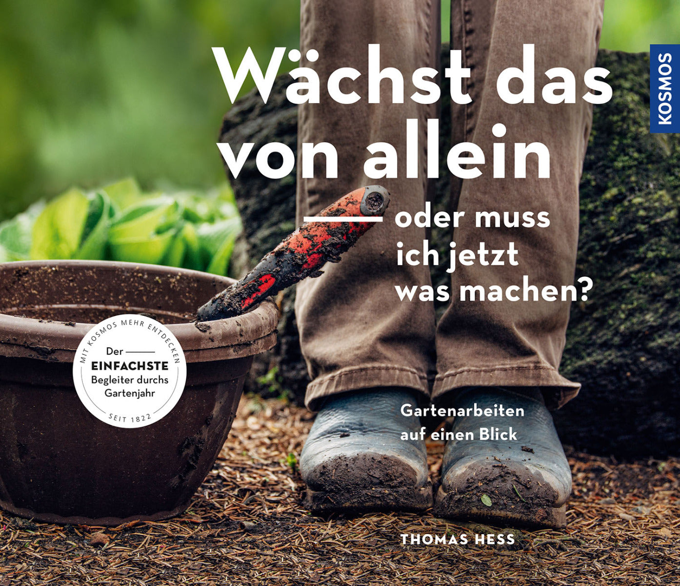 Wächst das von allein - oder muss ich jetzt was machen? - Gartenarbeiten auf einen Blick