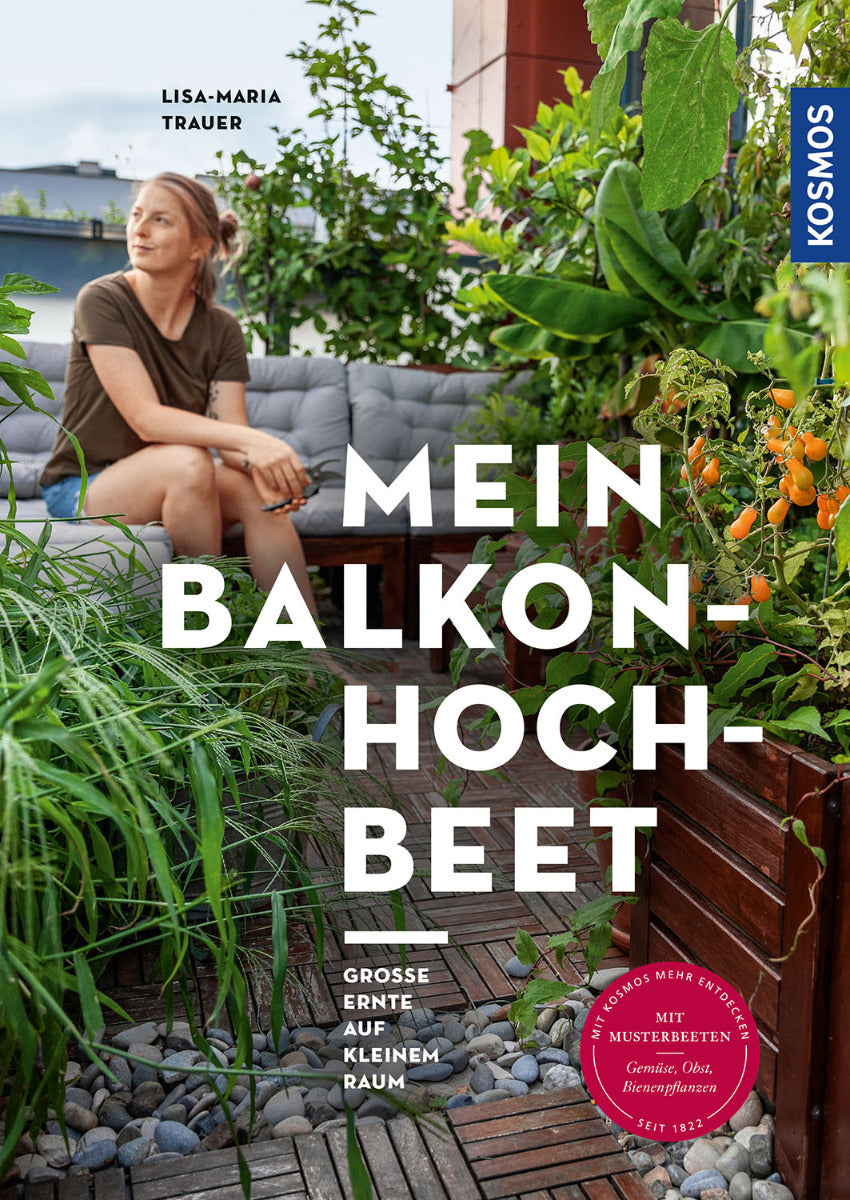 Mein Balkon-Hochbeet - Große Ernte auf kleinem Raum