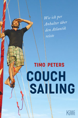 Couchsailing - Wie ich per Anhalter über den Atlantik reiste von Timo Peters