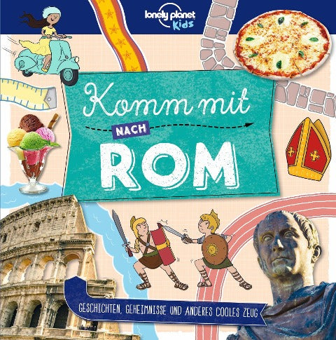 Komm mit nach Rom - Lonely Planet Kinderreiseführer
