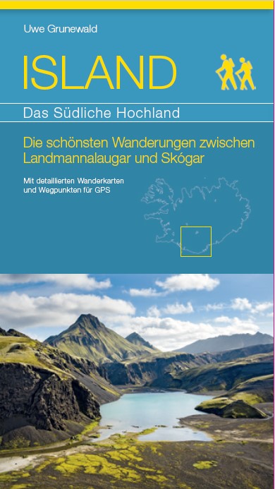 ISLAND: Das Südliche Hochland - Wanderführer
