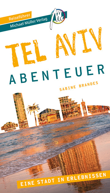 Tel Aviv-Stadtabenteuer - Michael Müller Verlag