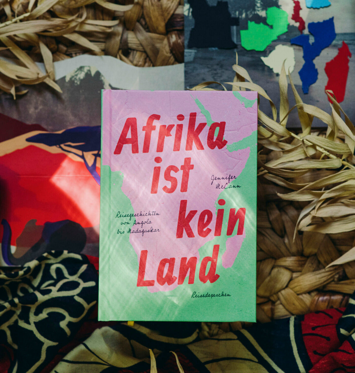 Afrika ist kein Land - Reisegeschichten von Angola bis Madagaskar