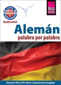 Alemán - palabra por palabra (Deutsch als Fremdsprache, spanische Ausgabe) Kauderwelsch Buch - Reise know-how