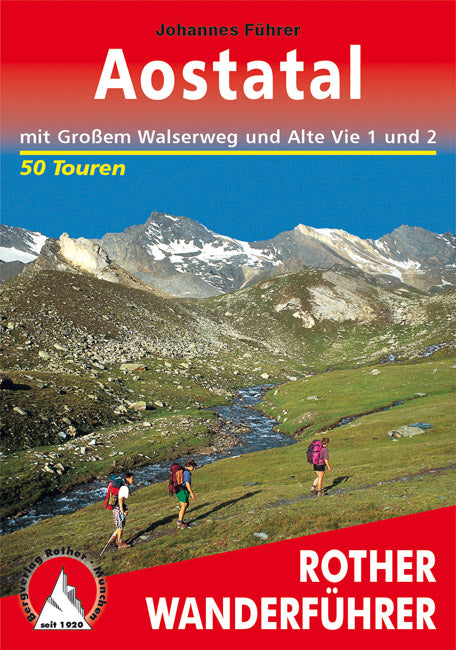 Aostatal - mit Großem Walserweg und Alte Vie 1 und 2 - Rother Wanderführer