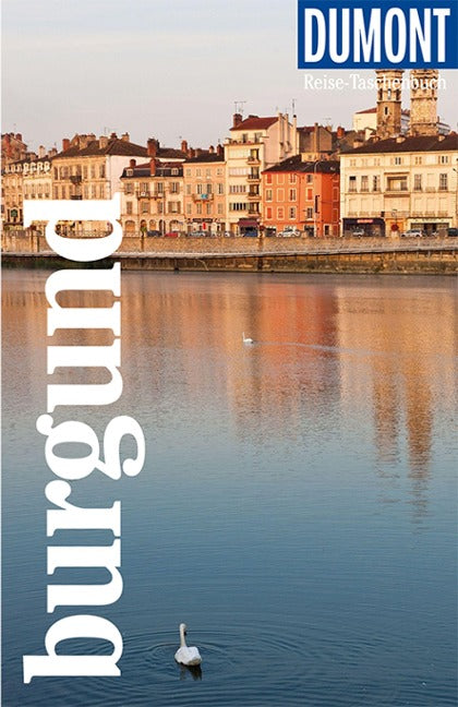 Burgund - DuMont Reise-Taschenbuch