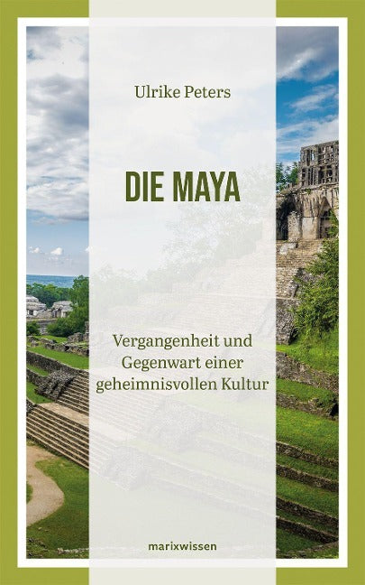Die Maya - Ulrike Peters