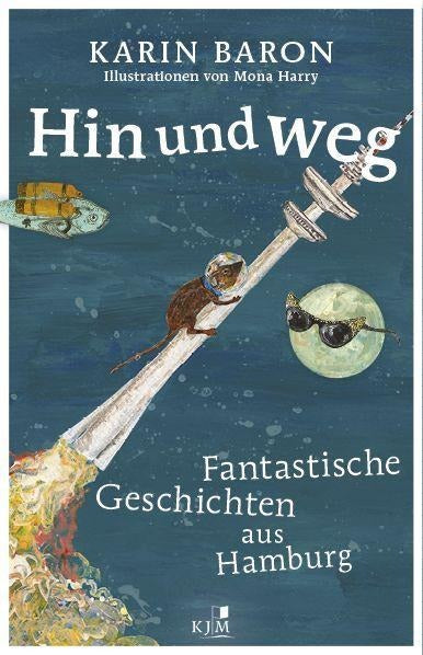 Hin und weg - Fantastische Geschichten aus Hamburg