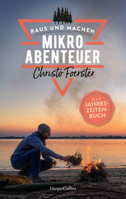 Mikroabenteuer - Das Jahreszeitenbuch von Christo Foerster