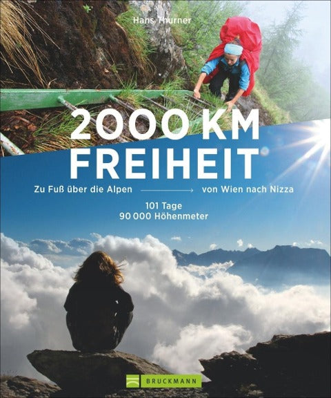 2000 km Freiheit - Zu Fuß über die Alpen von Wien nach Nizza