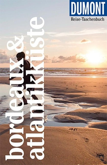 Bordeaux & Atlantikküste - DuMont-Reisetaschenbuch
