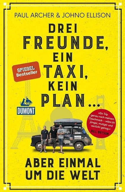 Drei Freunde, ein Taxi, kein Plan ...aber einmal um die Welt