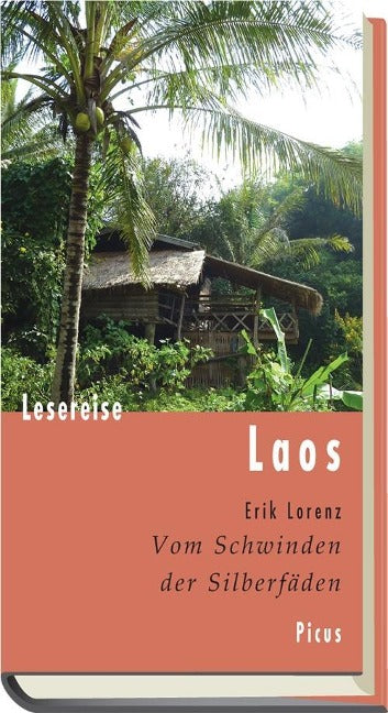 Lesereise Laos: Vom Schwinden der Silberfäden