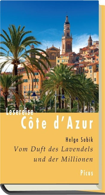 Lesereise Côte d'Azur: Vom Duft des Lavendels und der Millionen
