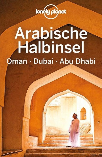 Arabische Halbinsel, Oman, Dubai, Abu Dhabi - Lonely Planet