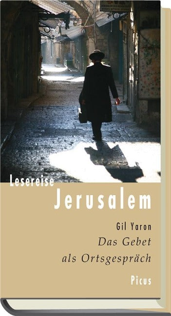 Lesereise Jerusalem: Das Gebet als Ortsgespräch