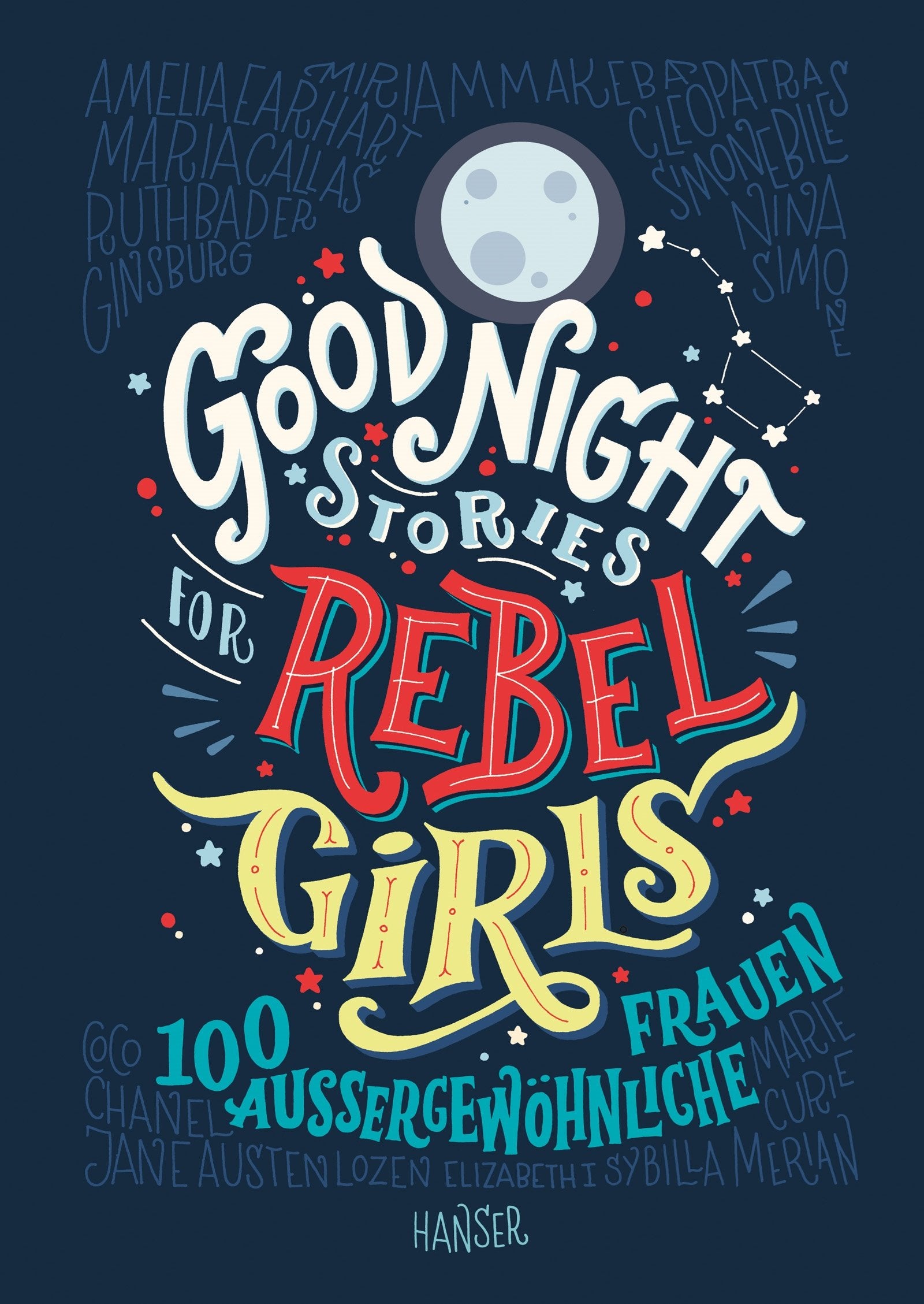 Good Night Stories for Rebel Girls - 100 außergewöhnliche Frauen