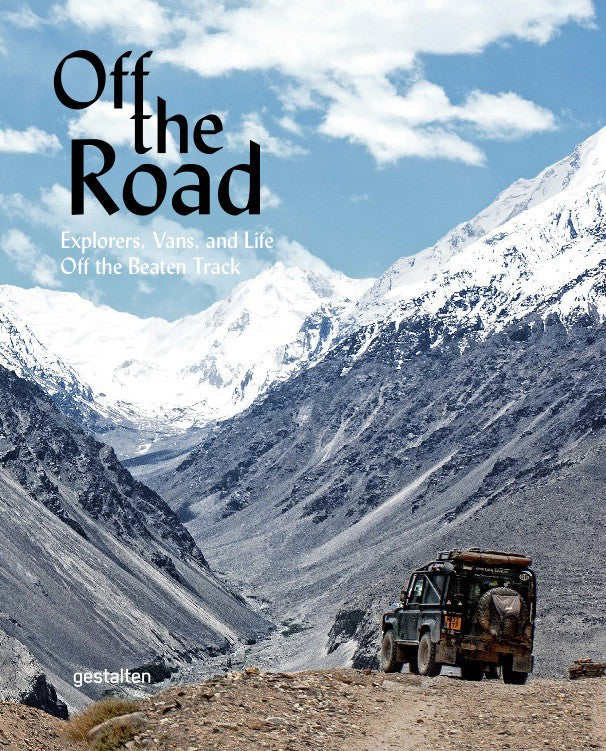 Off the Road - Explorers, Vans and Life Off the Beaten Track