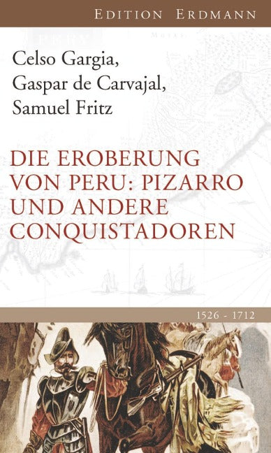 Die Eroberung von Peru Pizarro und andere Conquistadoren Von Gargia