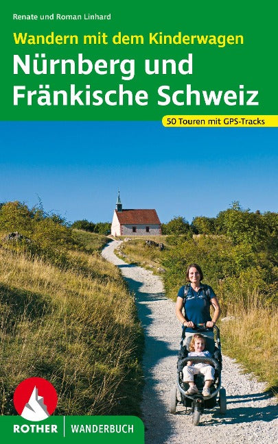 Wandern mit dem Kinderwagen Nürnberg – Fränkische Schweiz - Rother Wanderbuch